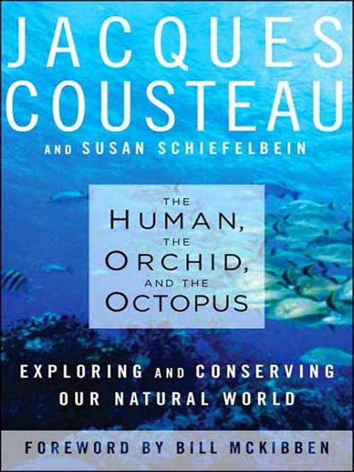 Title details for The Human, the Orchid, and the Octopus by Jacques Cousteau - Wait list